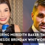 Discovering Meredith Baker The Woman Beside Brendan Whitworth