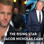 The Rising Star Jacob Nicholas Caan