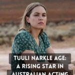 Tuuli Narkle Age A Rising Star in Australian Acting